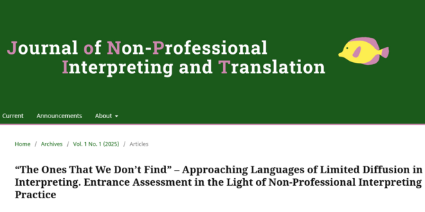 Screenshot of the article heading “‘The Ones That We Don’t Find’ – Approaching Languages of Limited Diffusion in Interpreting. Entrance Assessment in the Light of Non-Professional Interpreting Practice”, published in the Journal of Non-Professional Interpreting and Translation.